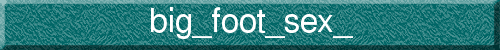 big_foot_sex_